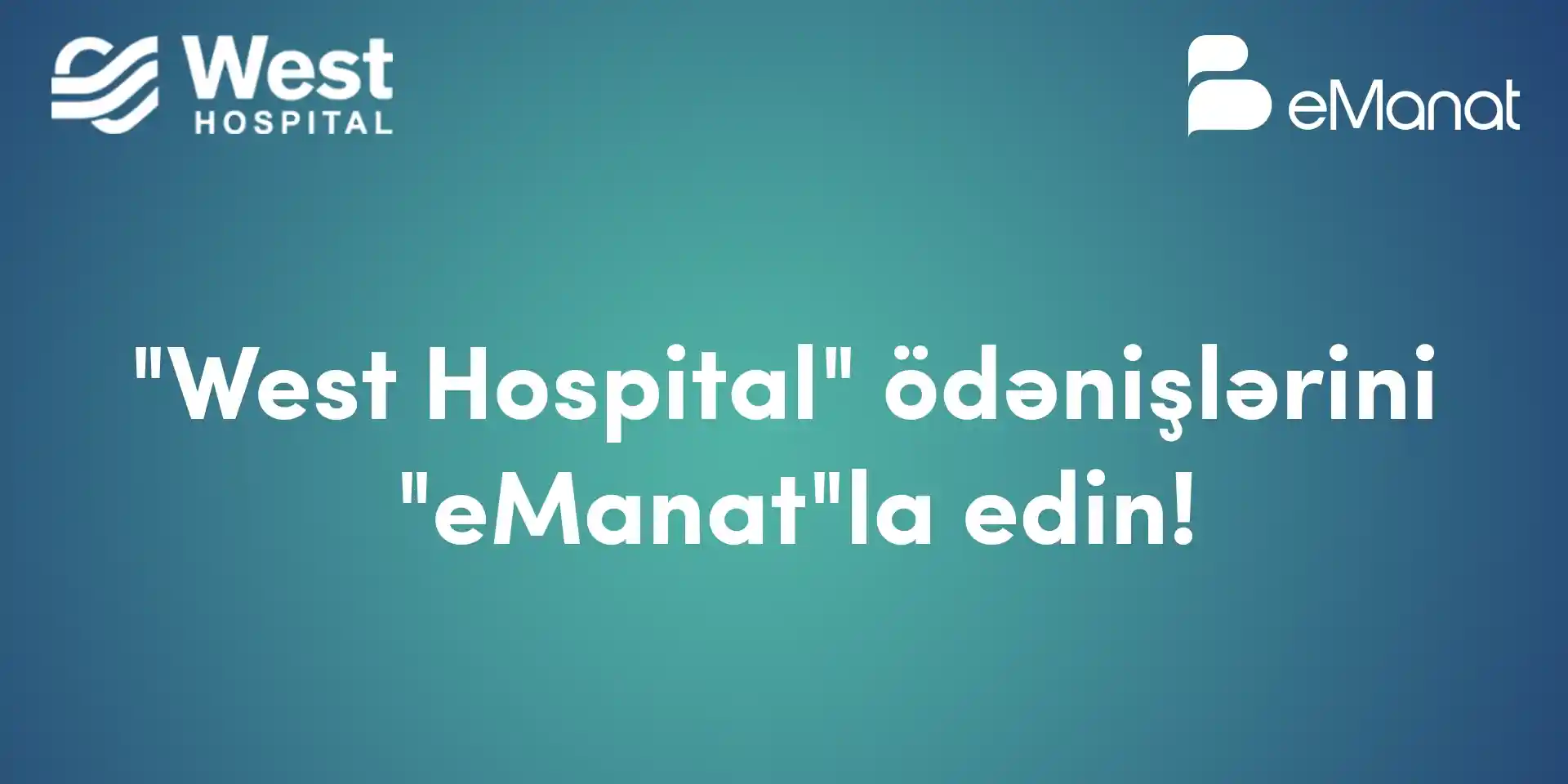 <b>West Hospital ödənişləri eManatda!</b>