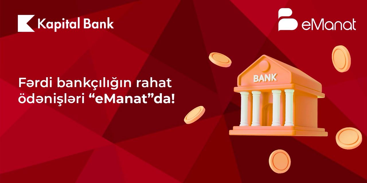 <b>Kapital Bank ödənişlərinin etibarlı ünvanı!</b>