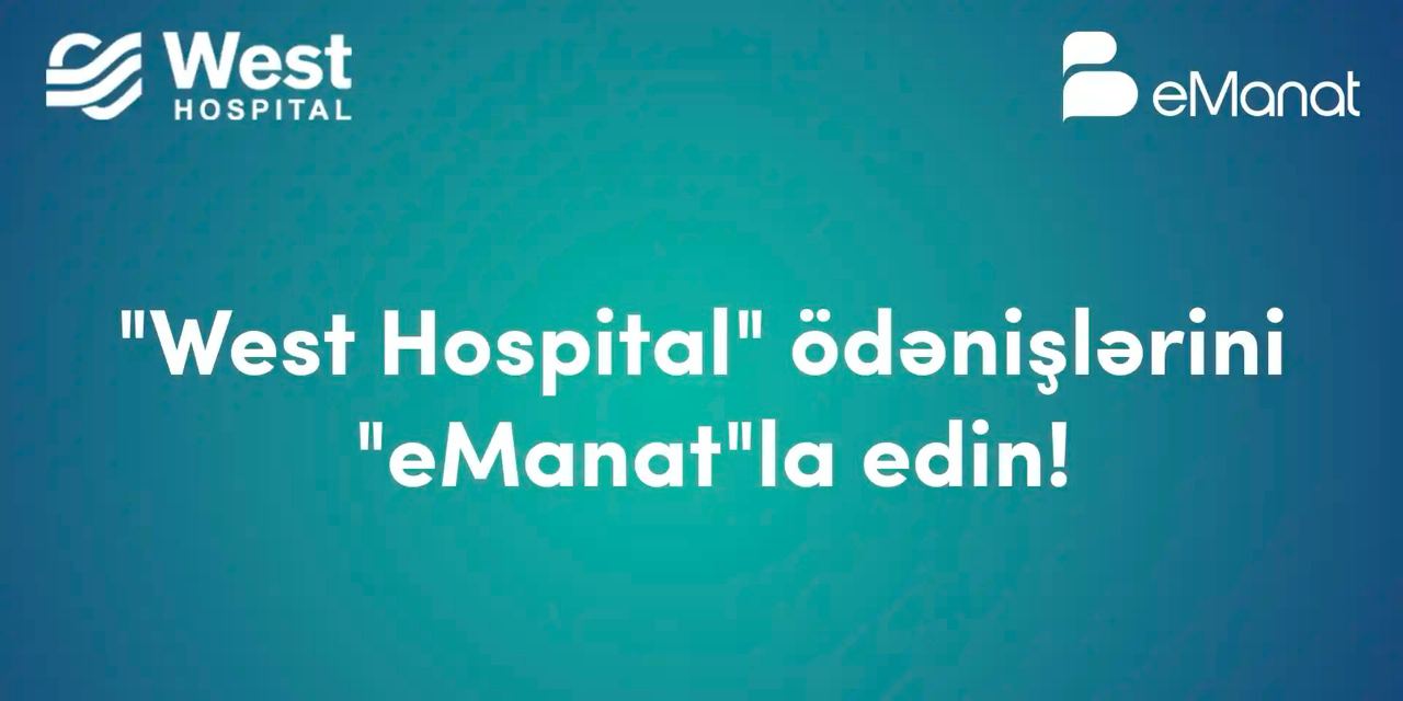 <b>West Hospital ödənişləri eManatda!</b>