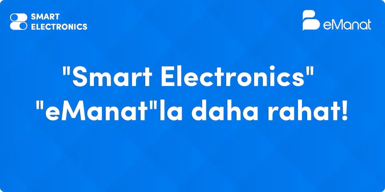"Smart Electronics" payments now in eManat.