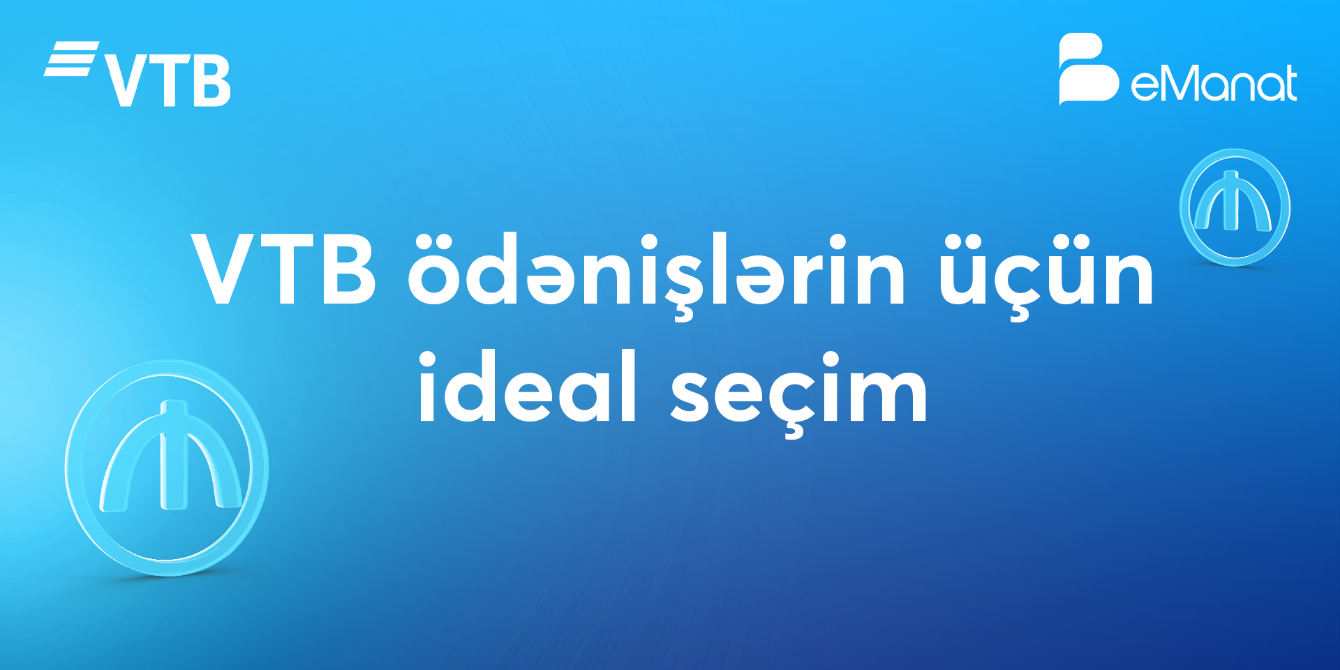<b>Bank
VTB ödənişləriniz eManatla güvəndə! </b>